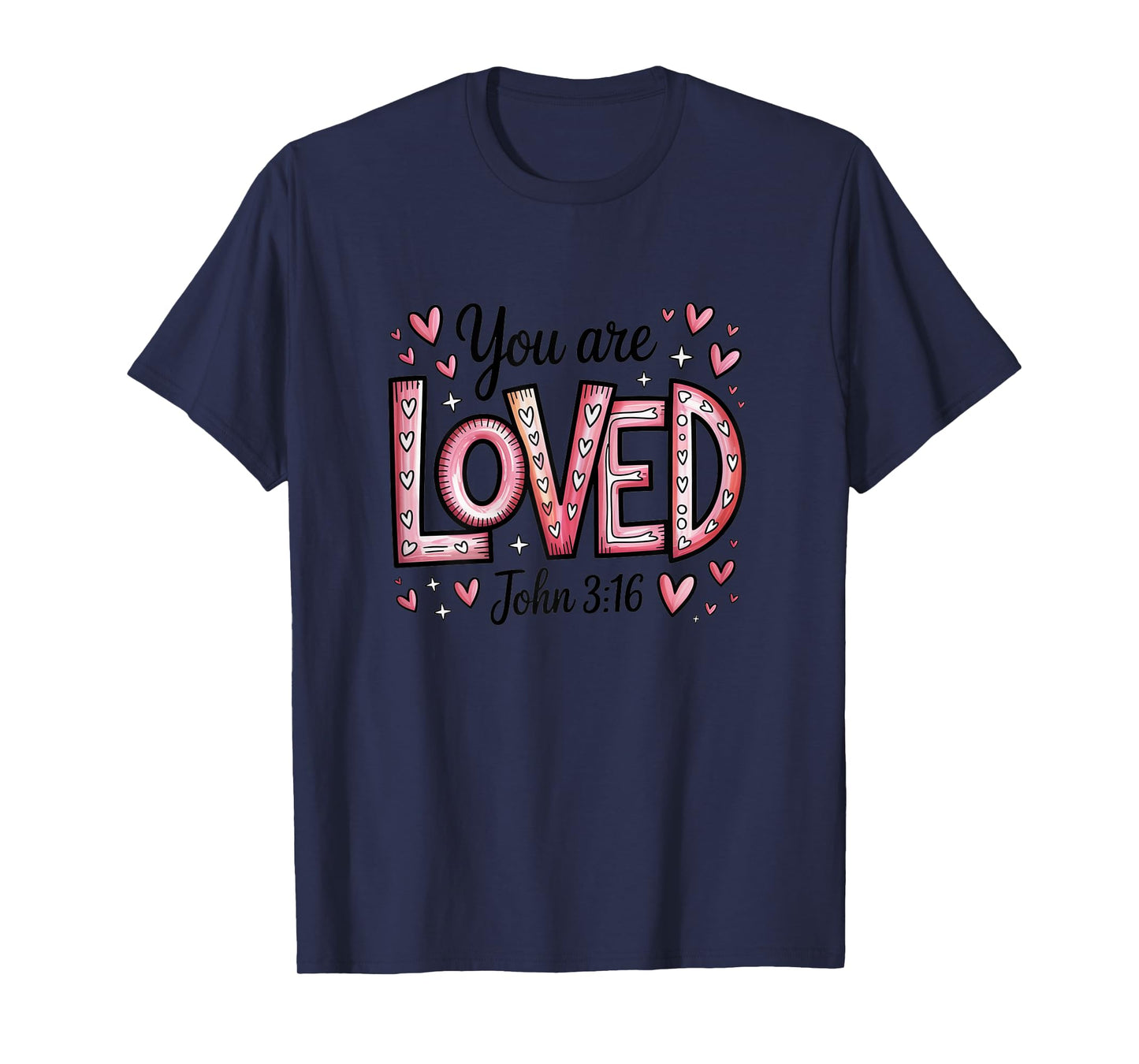 You are Loved John 3:16 Christian Valentine Women Girls T-Shirt