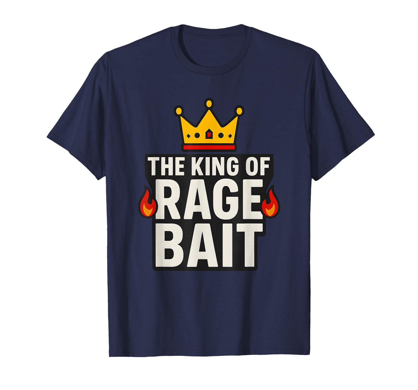 King of Rage Bait Funny Meme, Joke Humor Quote T-Shirt