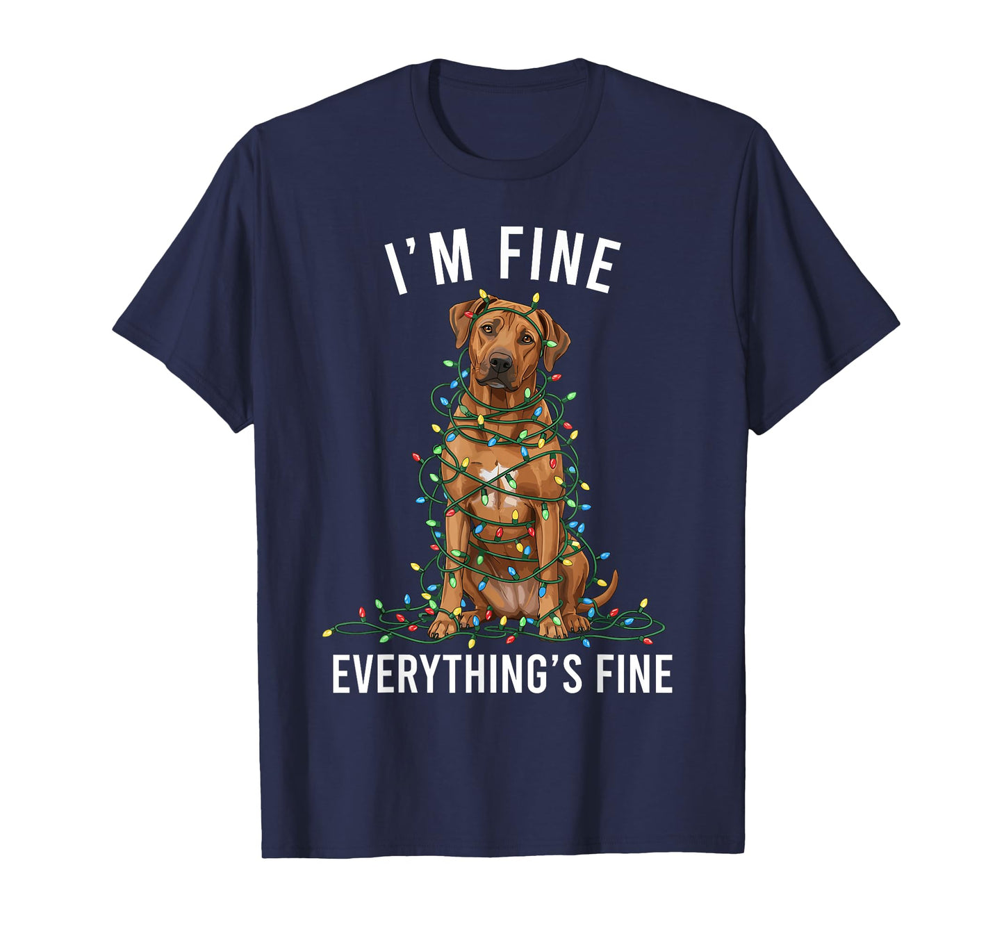 Rhodesian Ridgeback Christmas I'm Fine Everything is Fine T-Shirt
