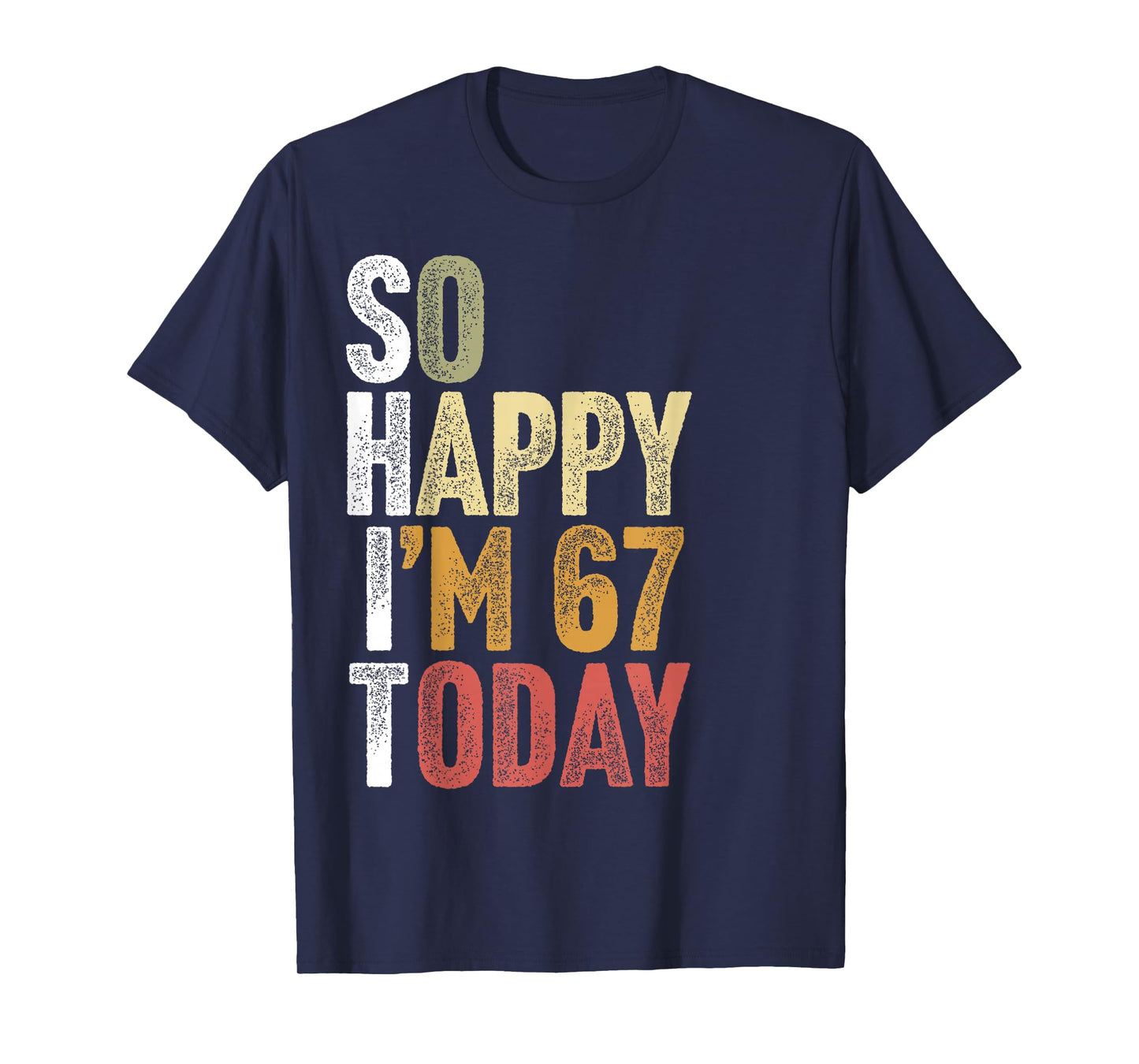 67 Year Old Decorations Men Women Gag Funny 67th Birthday T-Shirt