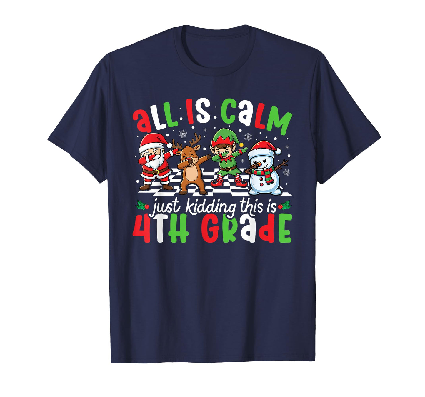All is Calm Just Kidding This is 4th Grade Christmas Teacher T-Shirt