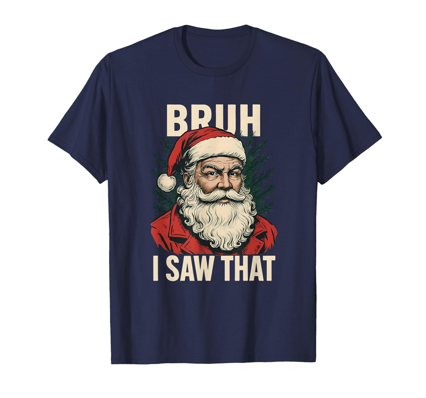 Vintage Santa Bruh I Saw That Funny Christmas T-Shirt