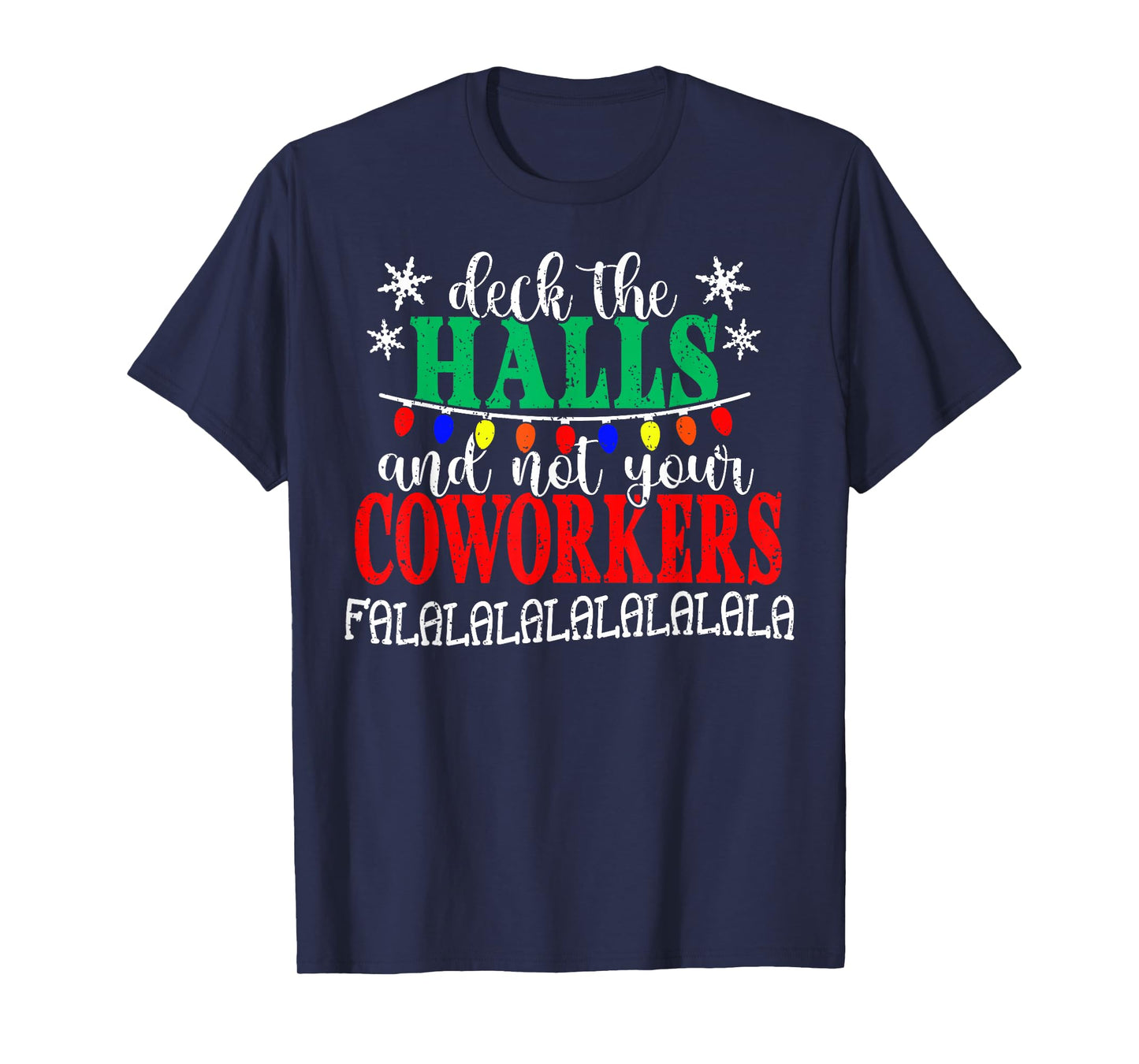 Deck The Halls and Not Your Coworkers Christmas Matching T-Shirt