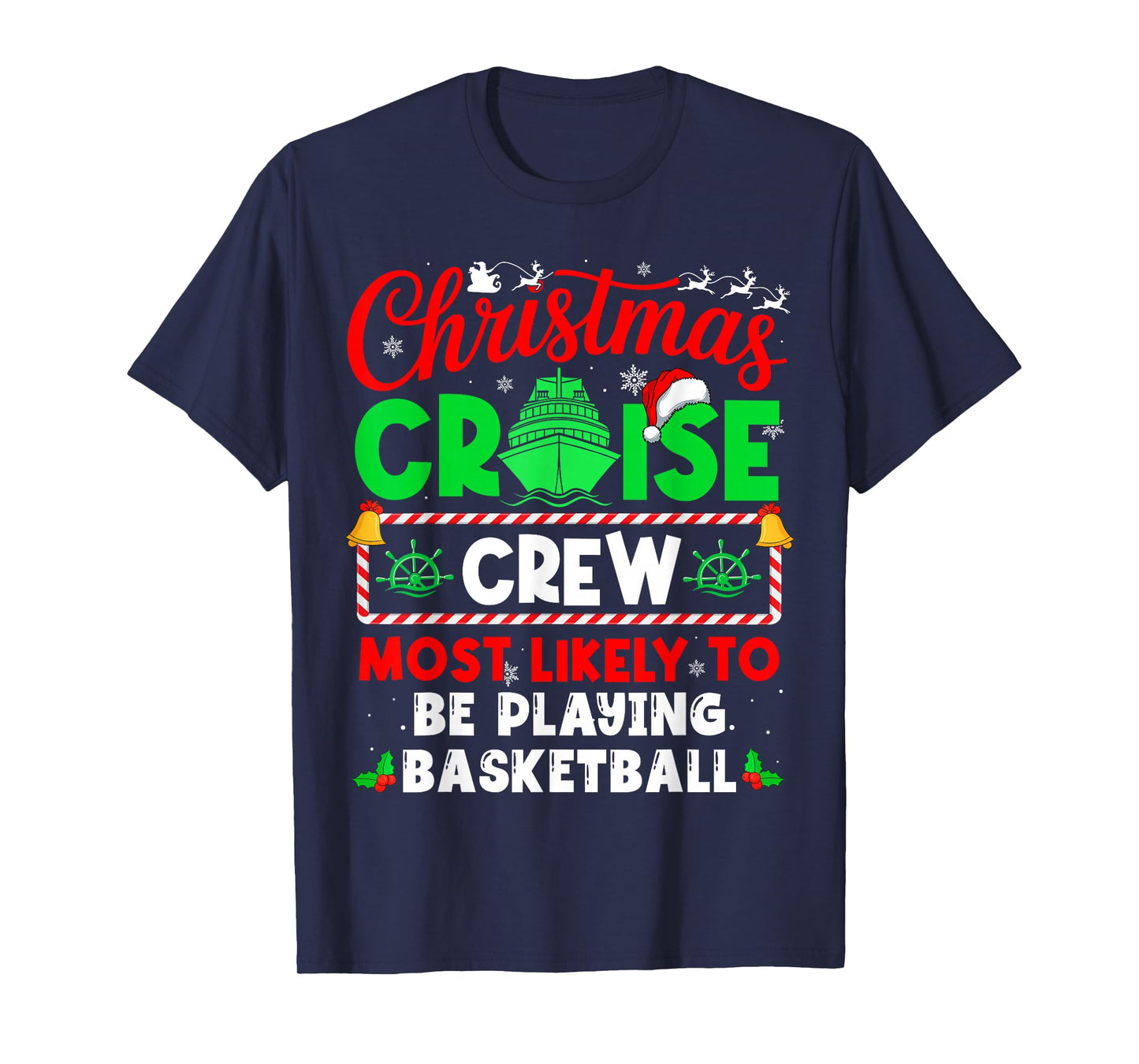 Christmas Cruise Crew Most Likely to BE Playing Basketball T-Shirt
