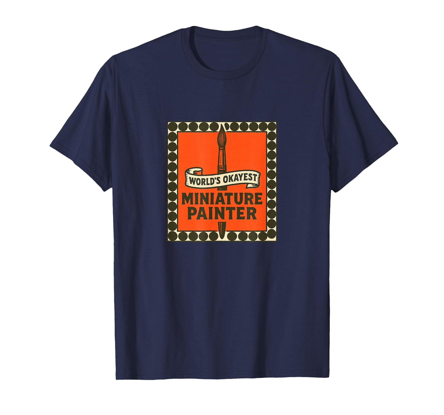 World's Okayest Miniature Painter Funny Mini Painters Art T-Shirt
