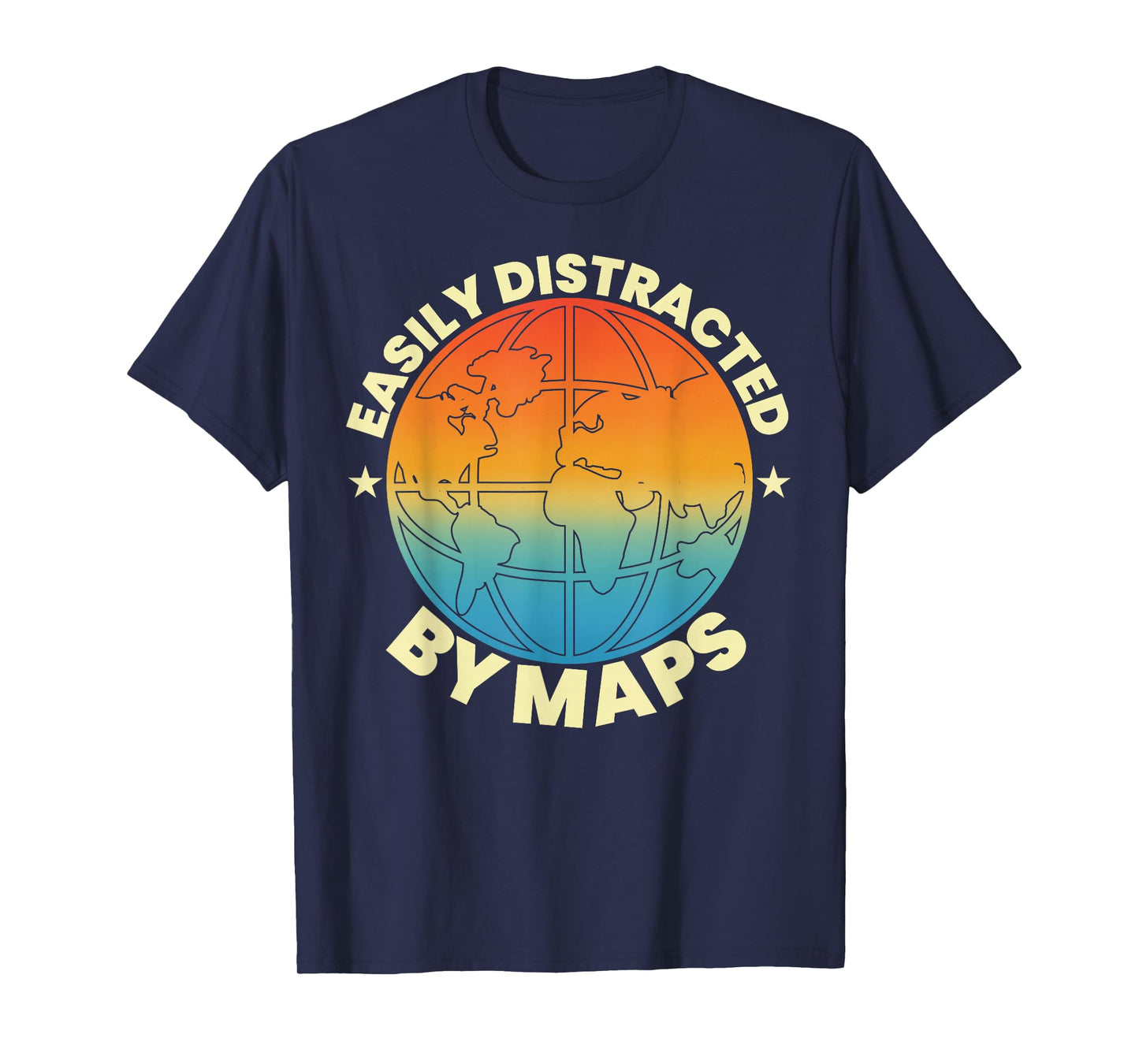 Easily Distracted by Maps Geography Teacher Geographer T-Shirt
