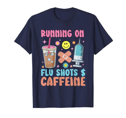 Running On Flu Shot Caffeine Vaccine Nursing Nurse T-Shirt