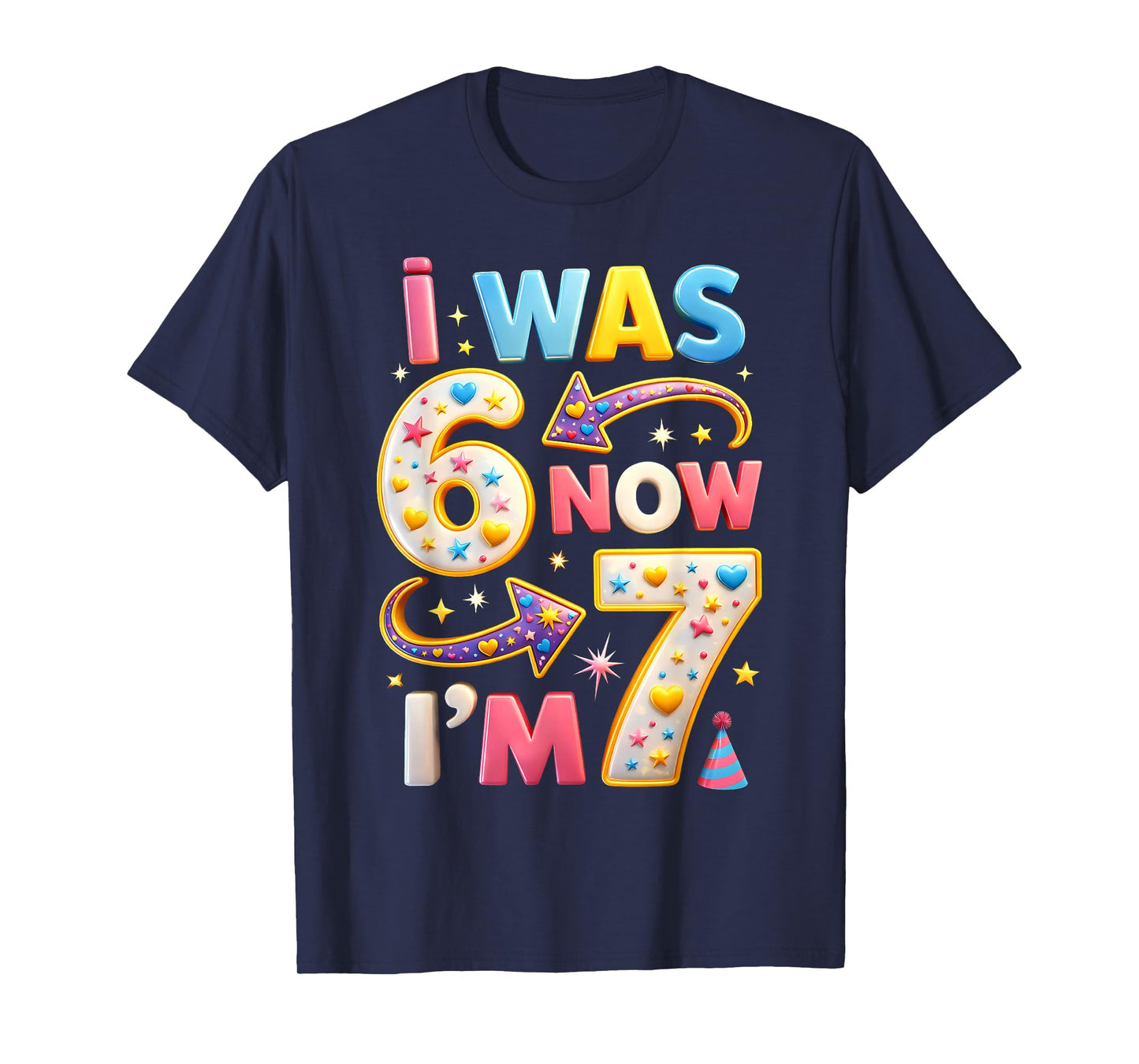 7th Birthday Girl I was 6 Now I'm 7 Years Old Girls Birthday T-Shirt