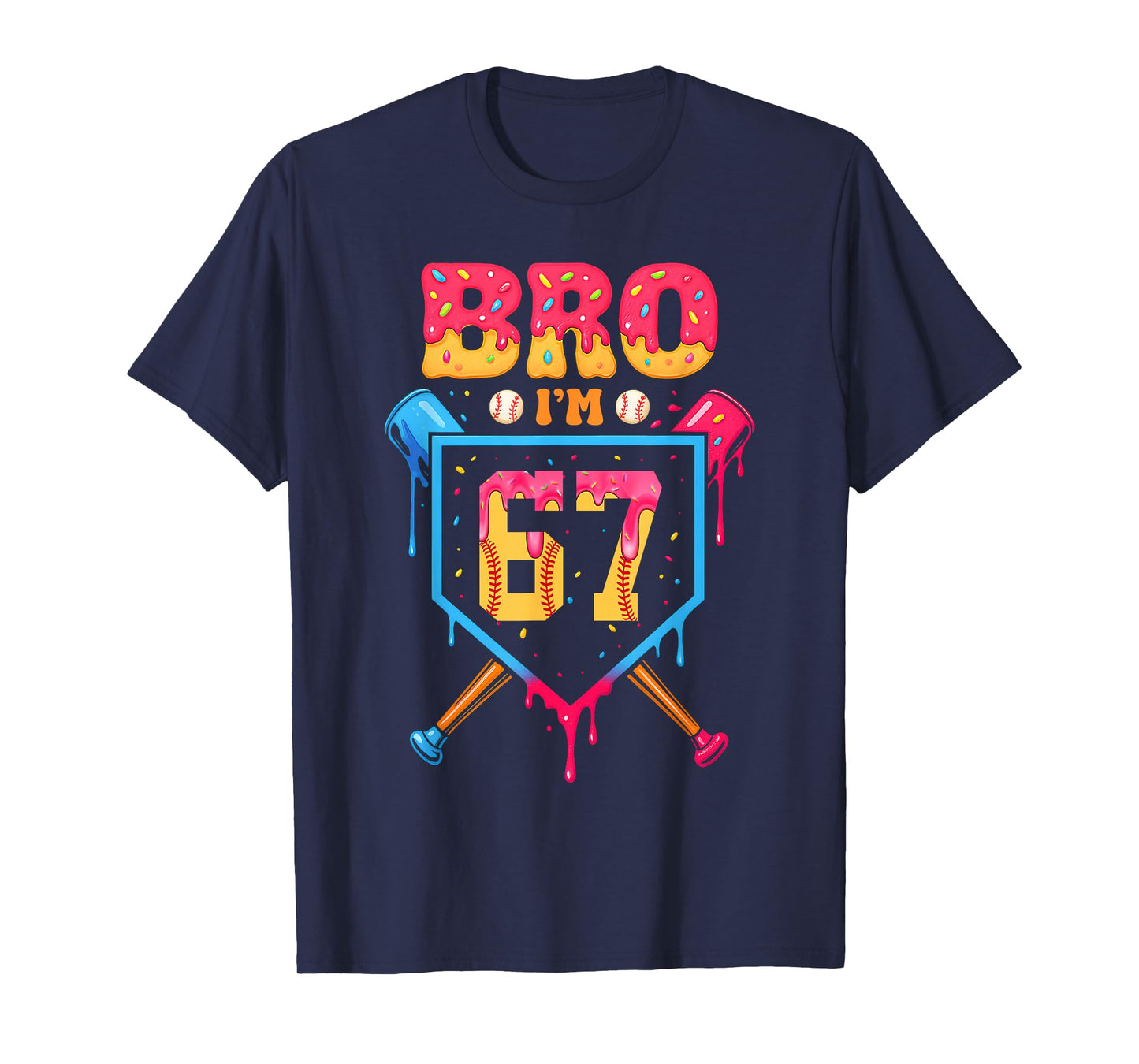 Bro I’m 67 Baseball Drip Number 67 Player 67th Birthday T-Shirt
