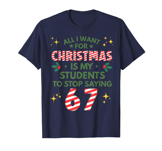 Students Saying 6-7 67 Six Seven Funny Teacher Christmas T-Shirt