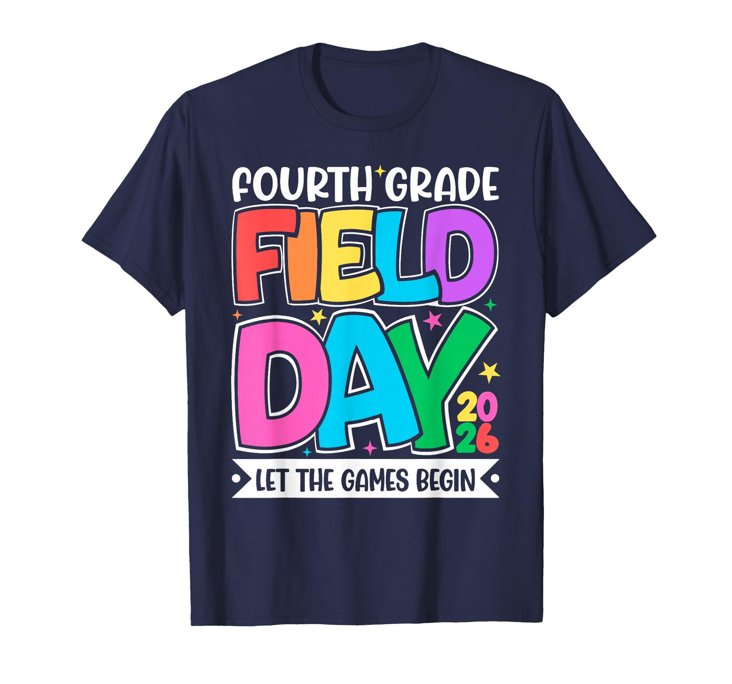 Fourth Grade Field Day 2026 Let The Games Begin Teacher Kid T-Shirt