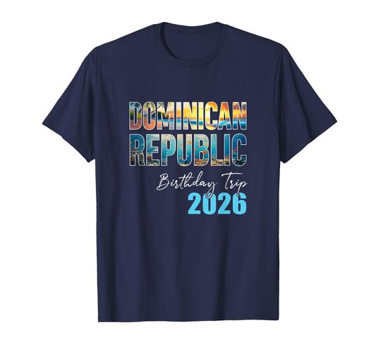 Dominican Republic Birthday Trip 2026 Vacation Party Crew T-Shirt