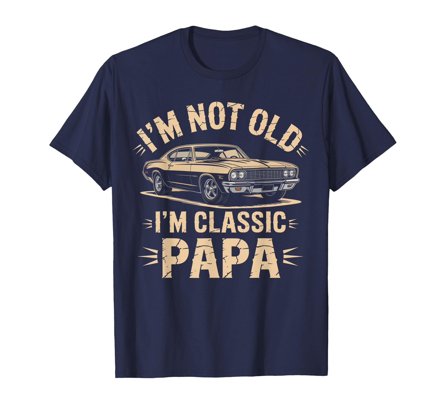 I'm Not Old I’m Classic Papa Retro Car Lover T-Shirt
