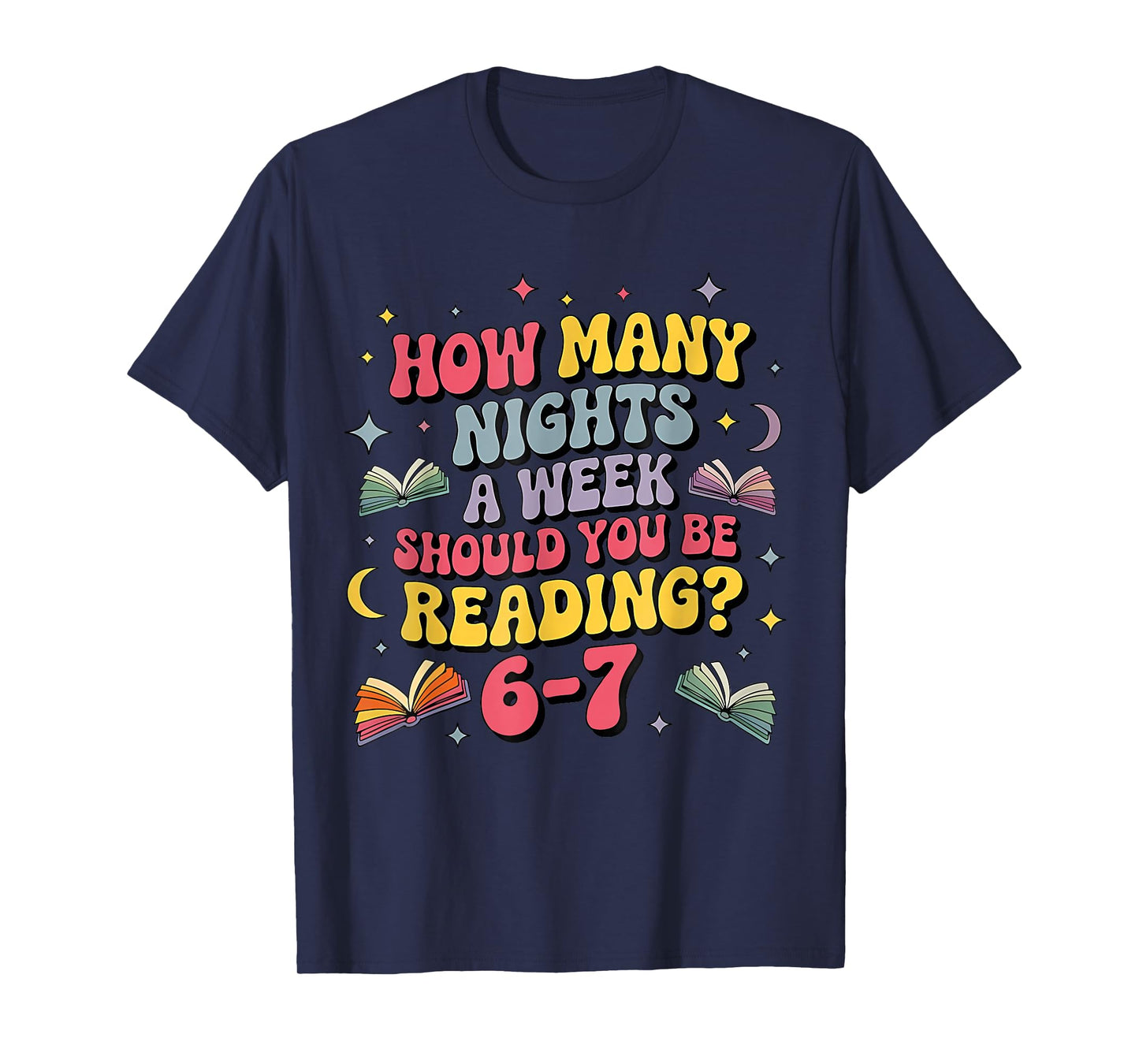 How Many Nights A Week Should You Be Reading 67 Meme Teacher T-Shirt