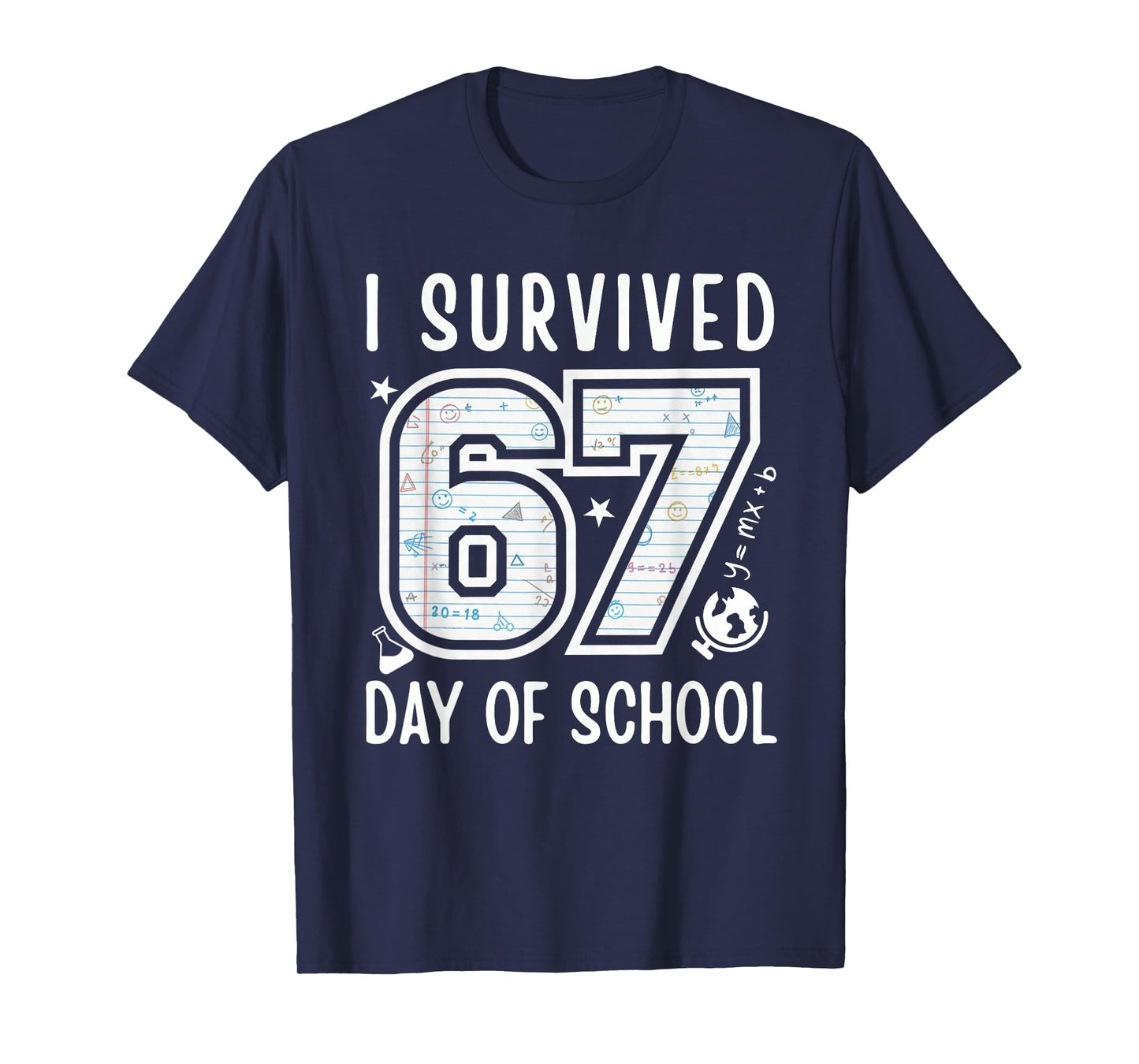 I Survived 67 Days of School Funny 67 Meme Teachers Students T-Shirt