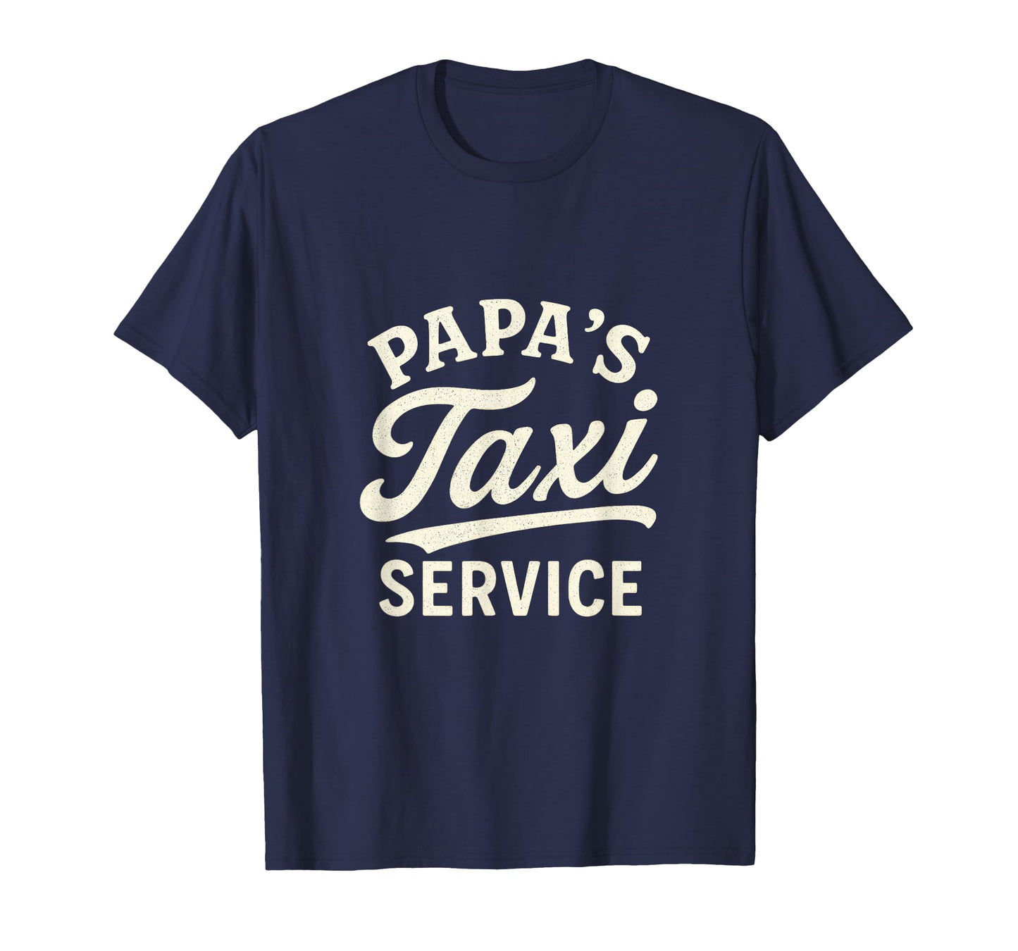 Papa's Taxi Service - Funny Dad Driver Job T-Shirt