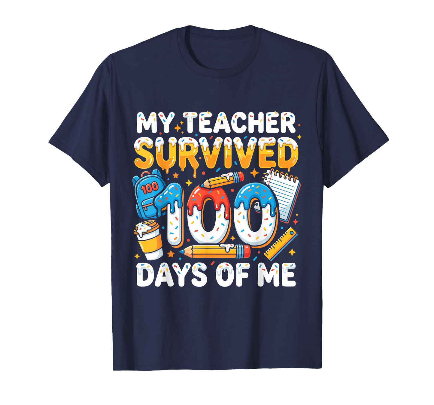 My Teacher Survived 100 Days of Me Funny Student T-Shirt