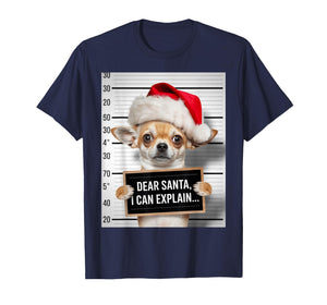 Dear Santa I Can Explain Chihuahua Funny Christmas Art T-Shirt