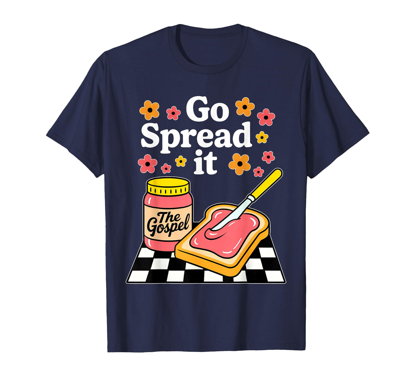 Go Spread It The Gospel Flower Christian Jesus Saying Quote T-Shirt