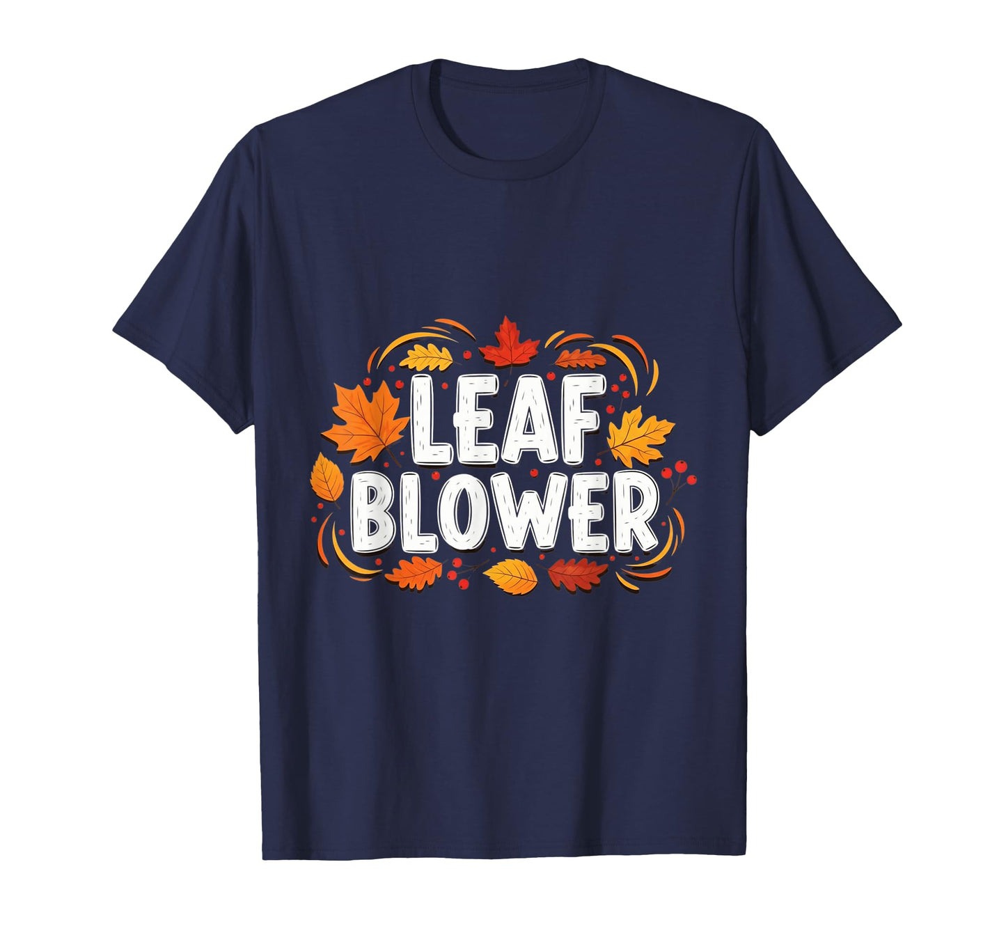 Leaf Blower Fall Autumn Leaves Funny Seasonal Tee T-Shirt