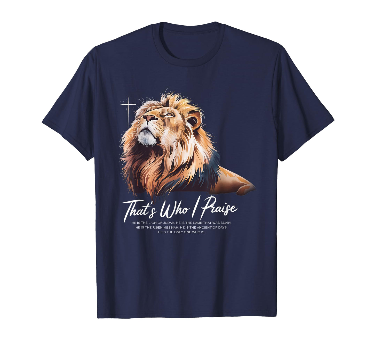 That's Who I Praise Tshirt Jesus Christian Lake God Church T-Shirt