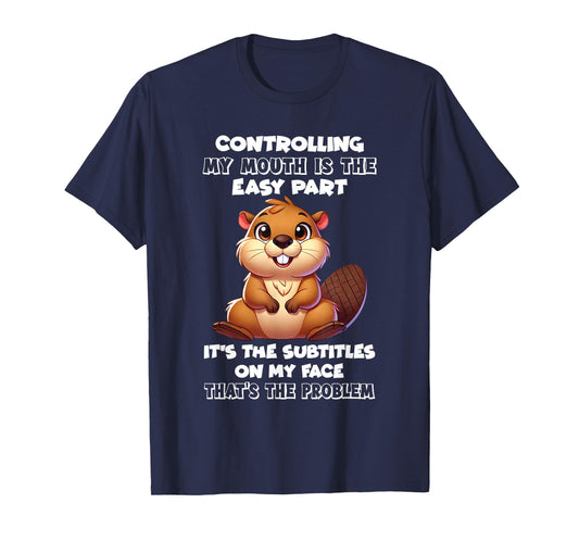 Controlling My Mouth is The Easy Part It's The Subtitles On T-Shirt