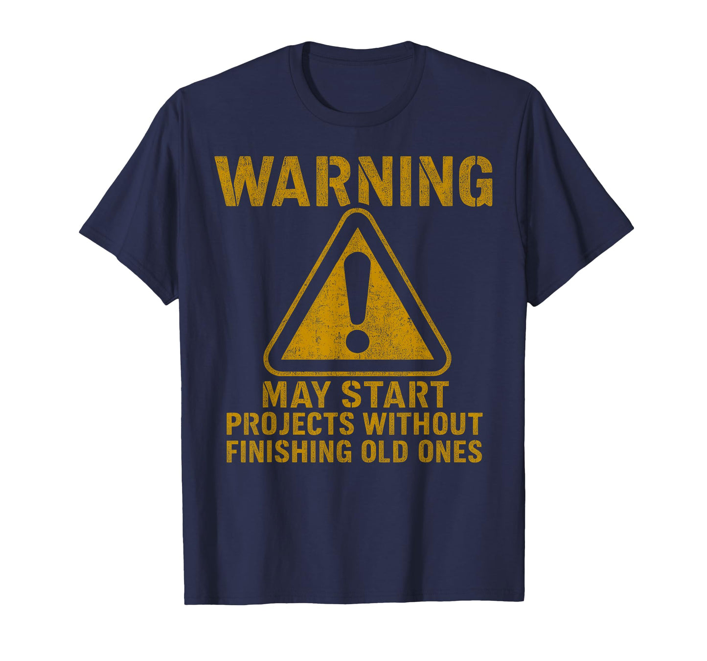 Warning May Start Projects Without Finishing Old Ones T-Shirt