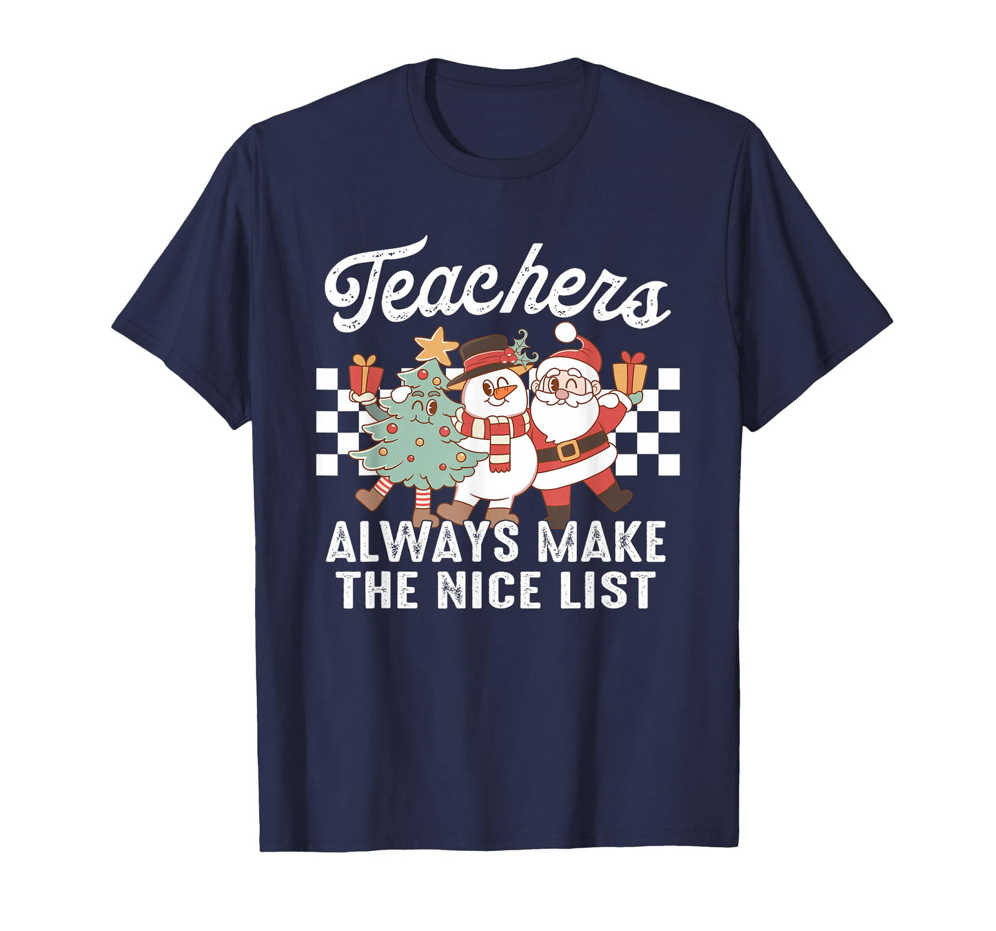Teachers Always Make The Nice List T-Shirt