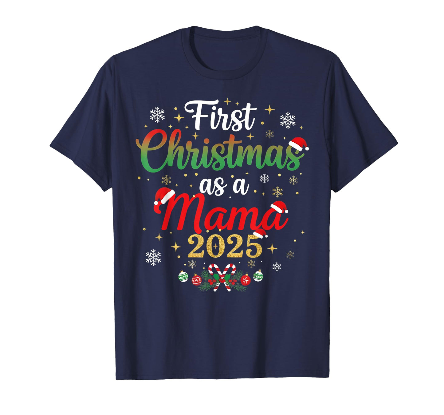 First Christmas As A Mama 2025 New Mommy Xmas T-Shirt