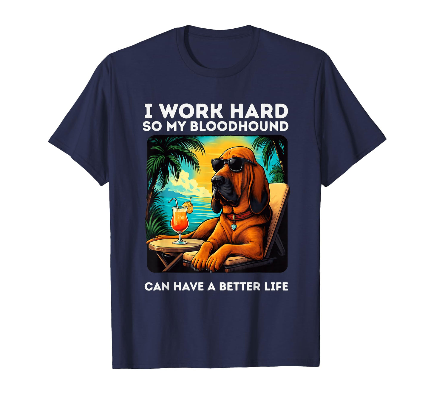 Funny Bloodhound Dog I Work Hard Design Bloodhound Lovers T-Shirt