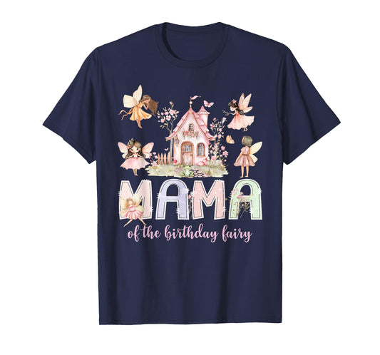 Mama of The Birthday Fairy Girl Magical Family Matching T-Shirt