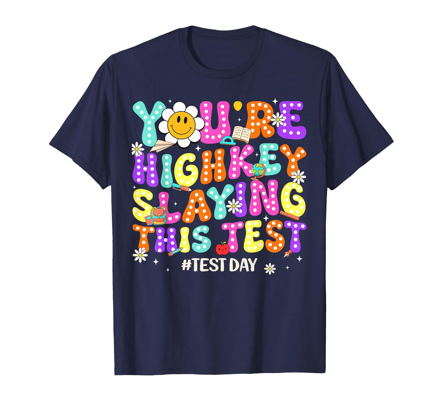 Test Day You're Highkey Slaying This Test Teacher Boy Girl T-Shirt