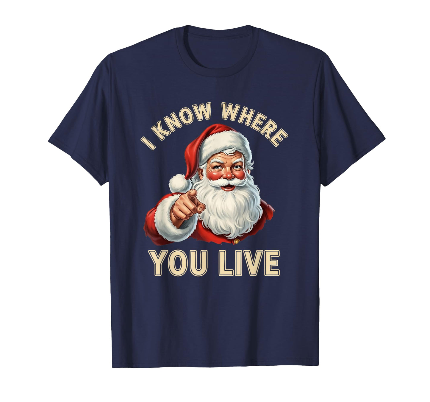 I Know Where You Live Santa Naughty and Nice Christmas Humor T-Shirt