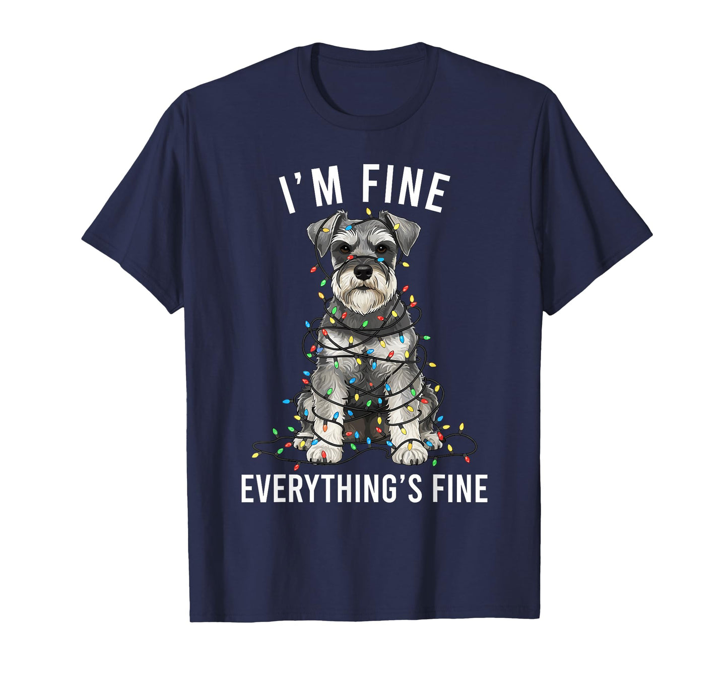 Miniature Schnauzer Christmas I'm Fine Everything is Fine T-Shirt