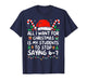 All I Want for Christmas is My Students to Stop Saying 6-7 T-Shirt