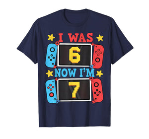 I was 6 Now Im 7 Gamer Birthday Boy Gift for Kid Boys Girl T-Shirt