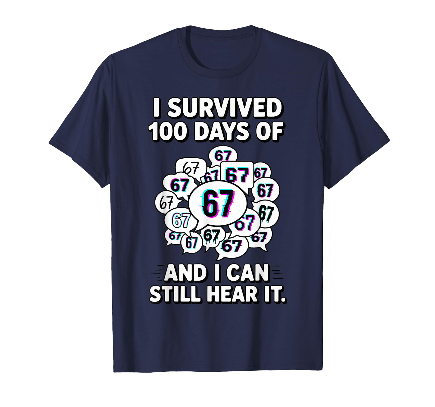 I Survived 100 Days of 67 Funny 100 Days of School T-Shirt