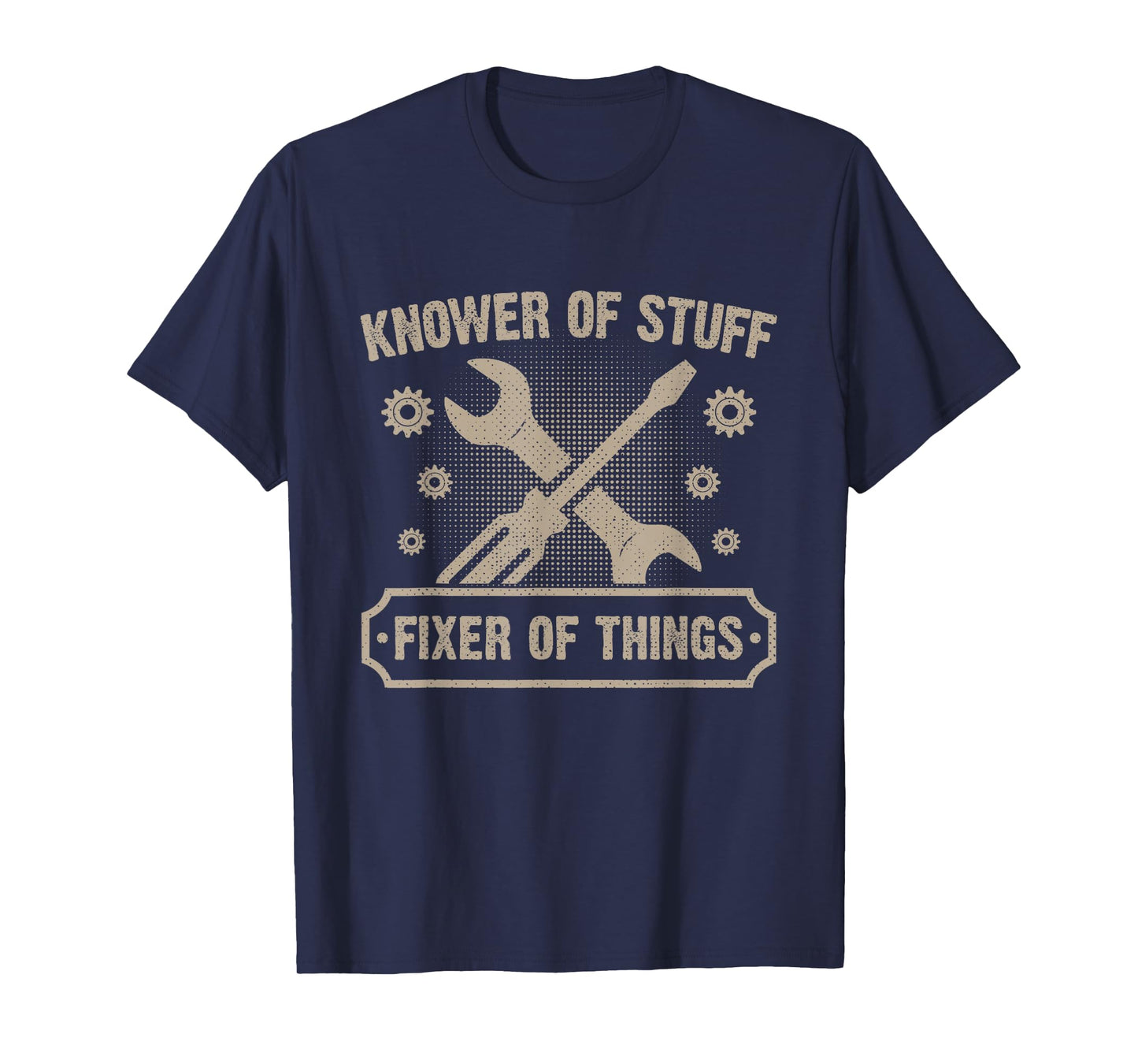 Knower of Stuff Fixer of Things Funny Mechanic T-Shirt