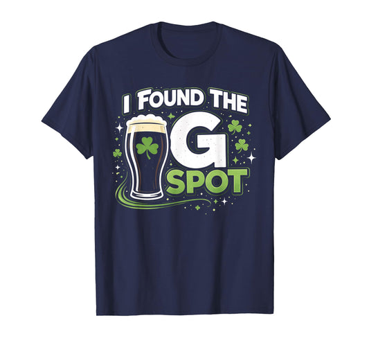 Found The G Spot Funny St Patricks Day T-Shirt