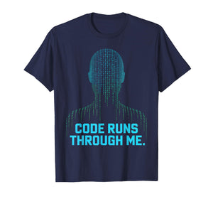 Code Runs Through Me Cool Programmer Binary Code Design T-Shirt