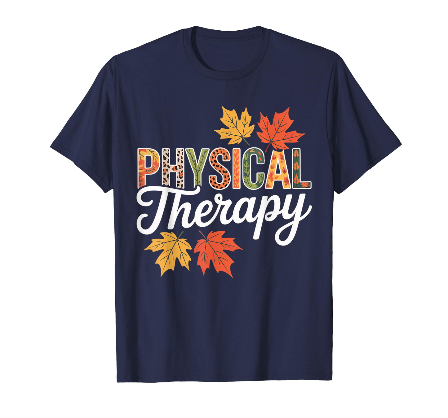 Physical Therapy Fall Leaves Thanksgiving Autumn T-Shirt