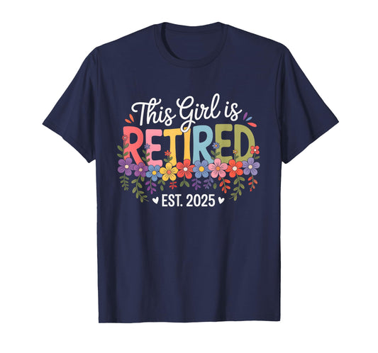 This Girl is Retired Est 2025 Women Retirement Floral Design T-Shirt