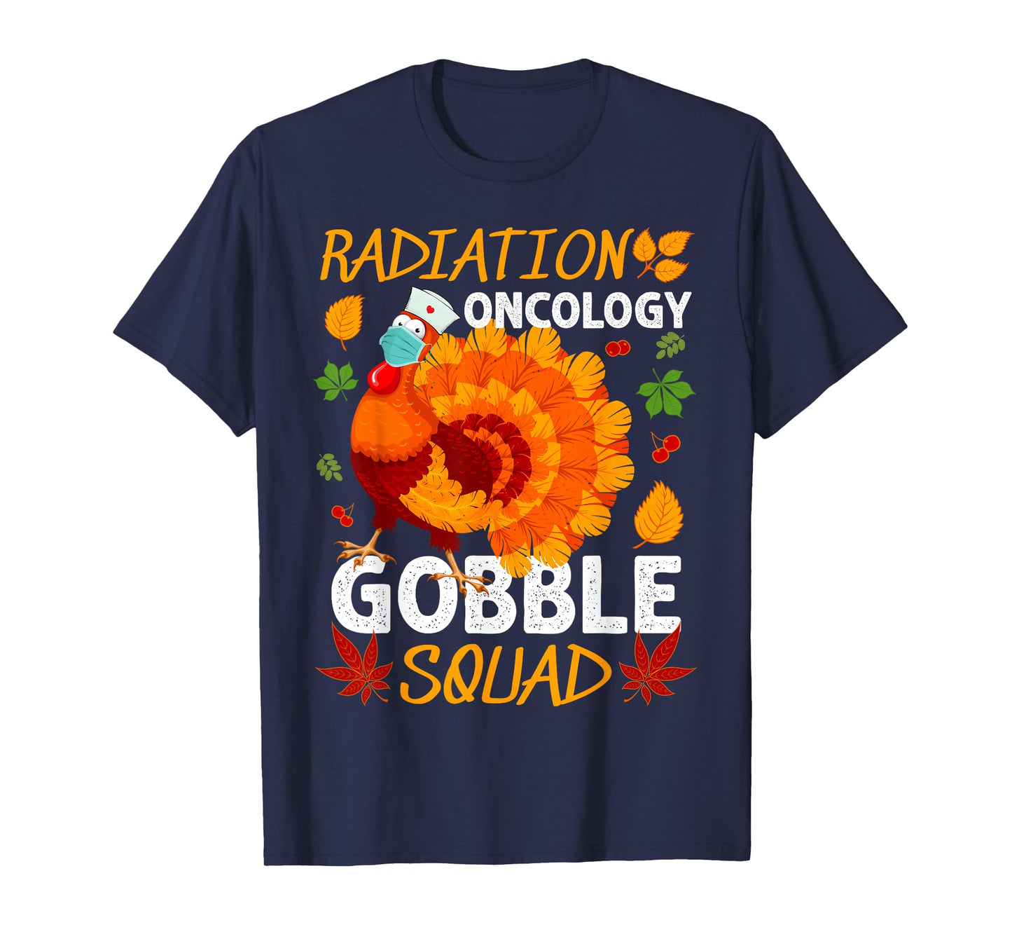 Radiation Oncology Gobble Squad Turkey Thanksgiving Fall T-Shirt