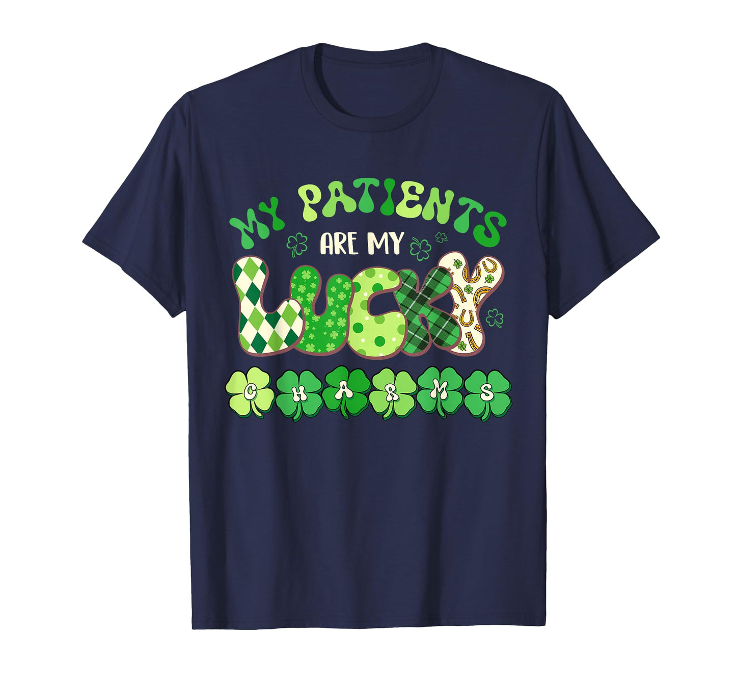 My Patients are Lucky Charms St Patricks Day Nurse T-Shirt