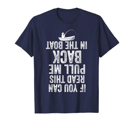 If You Can Read This Pull Me Back in The Boat Funny Fishing T-Shirt