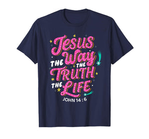 Jesus The Way Truth Life John 14 6 Christian Bible Verse T-Shirt