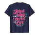 Jesus The Way Truth Life John 14 6 Christian Bible Verse T-Shirt