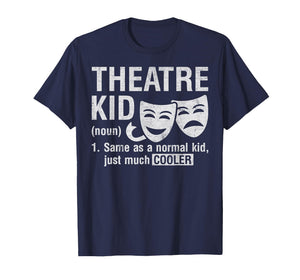 Theatre Kid Definition Lover Actor Musical Theater Nerd Teen T-Shirt