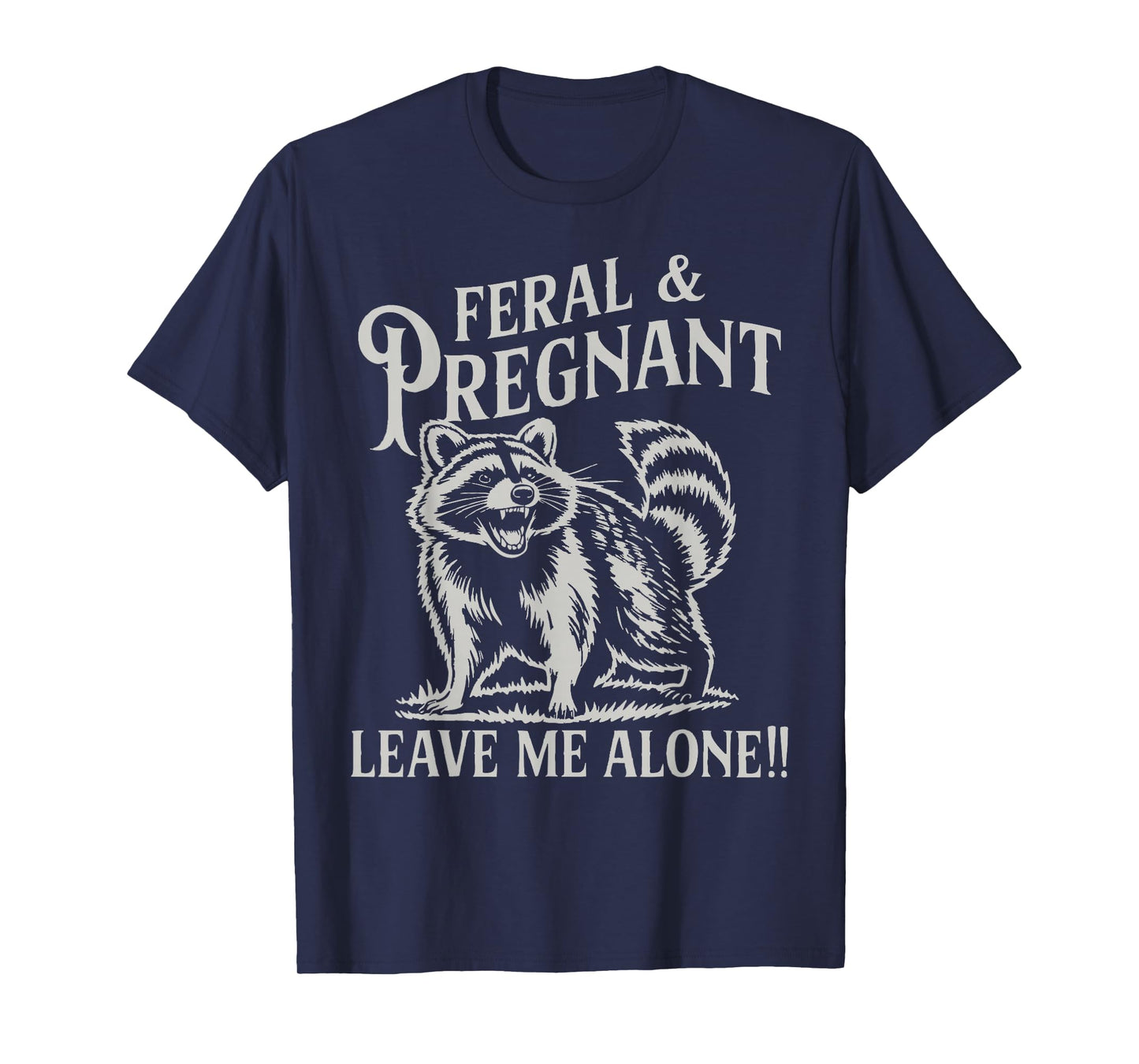 Feral and Pregnant Racoon Shirt Pregnancy Mom to Be 2026 Mom T-Shirt