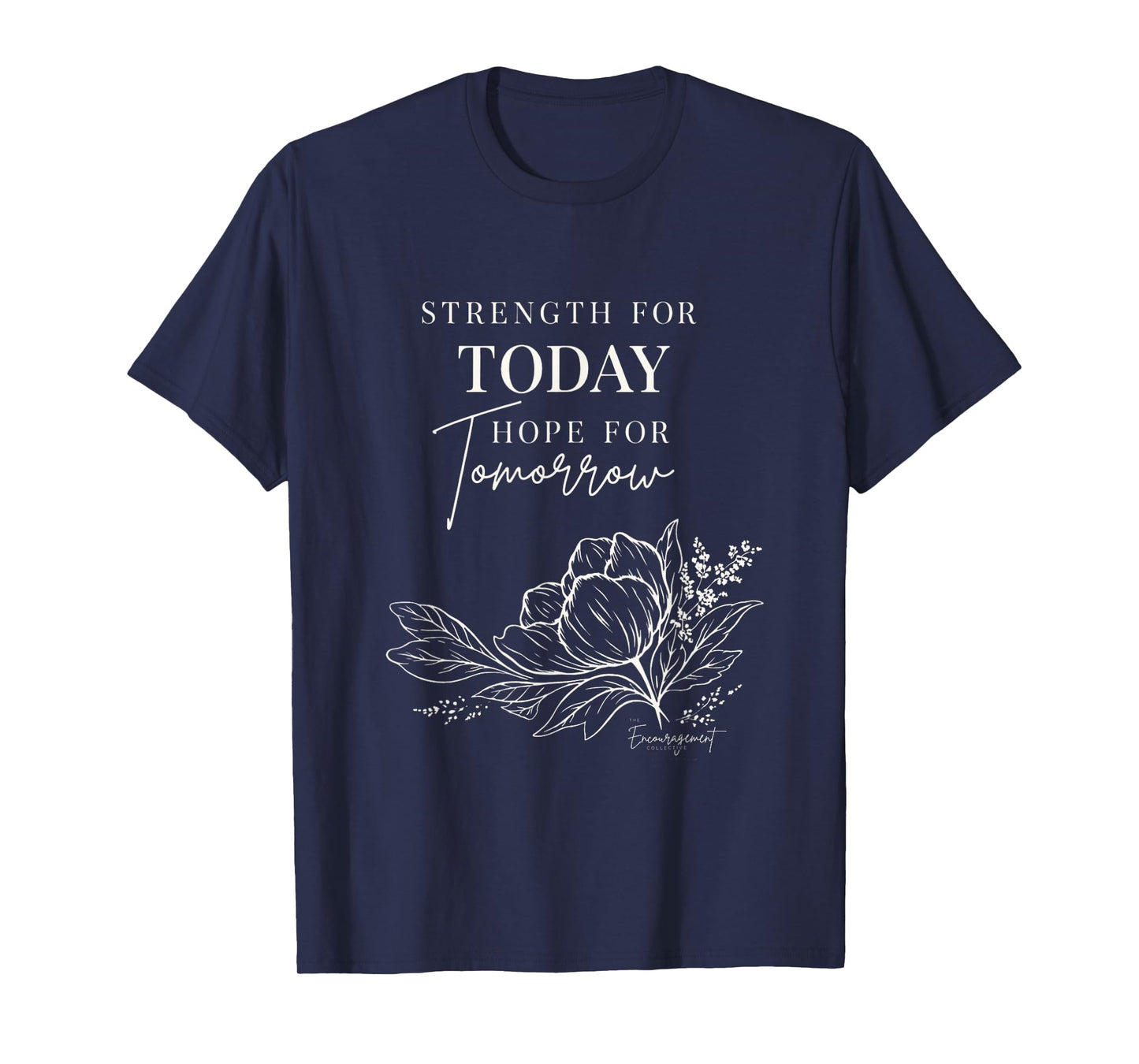 Strength for Today Hope for Tomorrow Christian Design T-Shirt